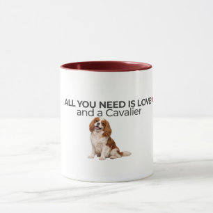 Alles was du brauchst ist Liebe und eine Cavalier- Tasse