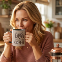 Alles was du brauchst ist Liebe und eine gute Tass