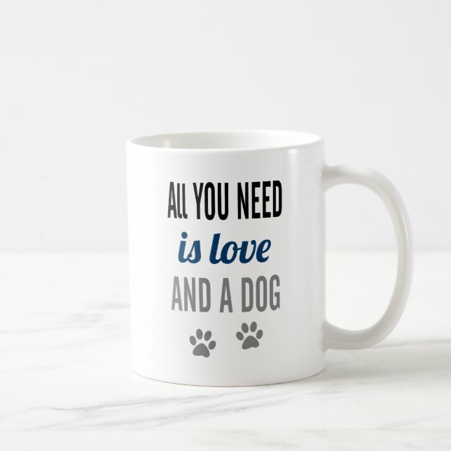 Alles, was du brauchst, ist Liebe und eine Hunde-T Tasse (Rechts)