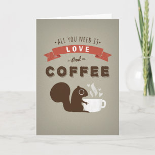 Alles was du brauchst ist Liebe und Kaffee - Benut Feiertagskarte
