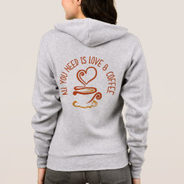 Alles was du brauchst ist Liebe und Kaffee Hoodie