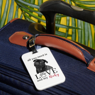 Alles, was du brauchst, ist Liebe und mein Hund – Gepäckanhänger