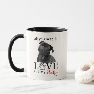Alles, was du brauchst, ist Liebe und mein Hund –  Tasse