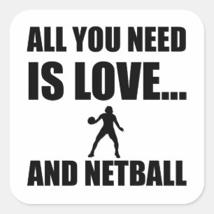Alles was du brauchst ist Liebe und Netball Quadratischer Aufkleber