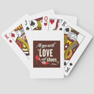 Alles was du brauchst ist Liebe und Schuhe Spielkarten