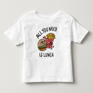 Alles was du brauchst ist Mittagessen Kleinkind T-shirt