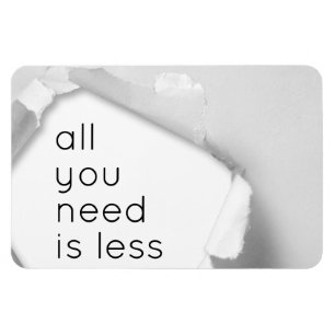 Alles, was du brauchst, ist weniger magnet