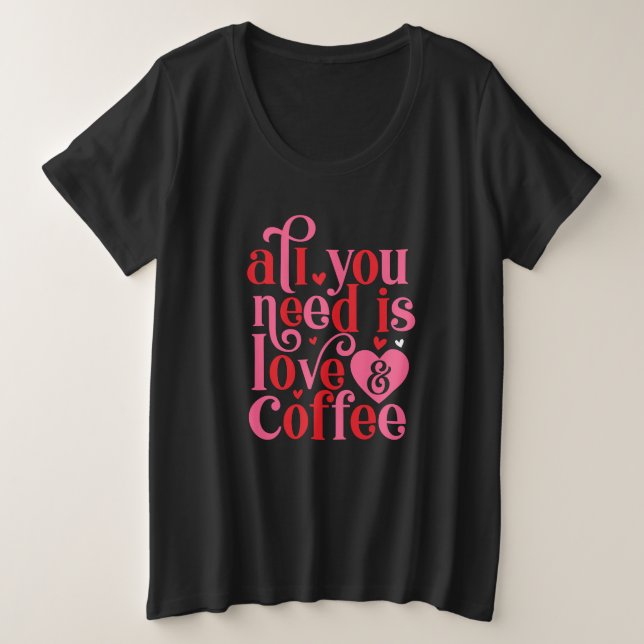 Alles, was du brauchst, sind Luv und Kaffeemöwen Große Größe T-Shirt (Design vorne)