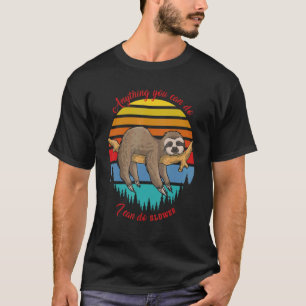 Alles, was du kannst, kann ich langsamer Faultier T-Shirt