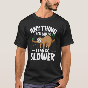 Alles, was du kannst, kann ich langsamer Faultier T-Shirt