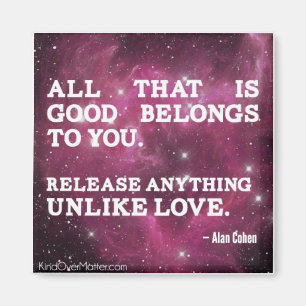 Alles, was gut ist, gehört dir magnet