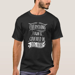 Alles, was ich besitze, ist in Hunde-Hund-Dach abg T-Shirt