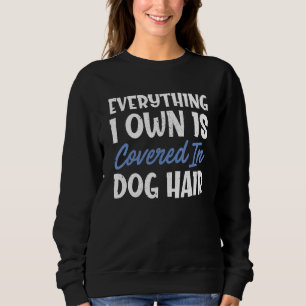 Alles, was ich besitze, ist in Hundeschlittenlov a Sweatshirt