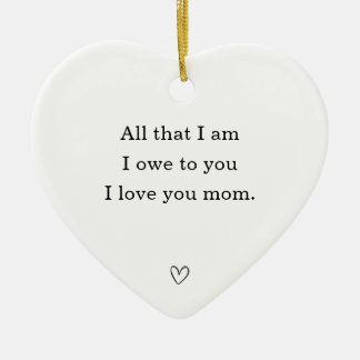 Alles was ich bin, verdanke ich dir, Mama, von Her Keramik Ornament
