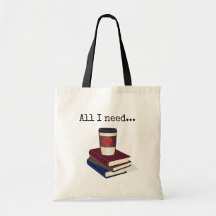 "Alles, was ich brauche..." Bücher und Kaffee: Bu Tragetasche