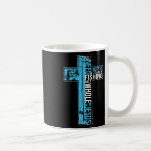 Alles, was ich brauche, ist Angeln und Jesus Chris Kaffeetasse