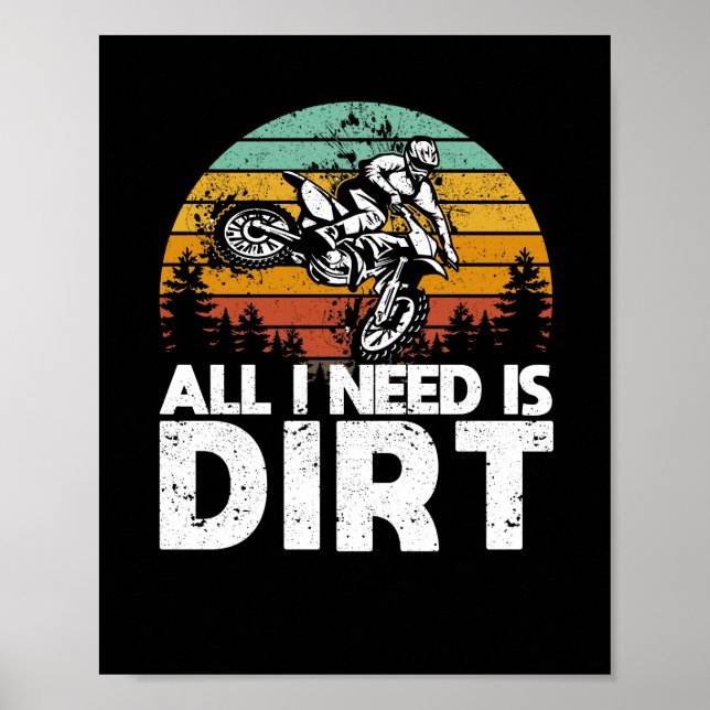 Alles, was ich brauche, ist das Dirt-Bike-Motocros Poster (Vorne)