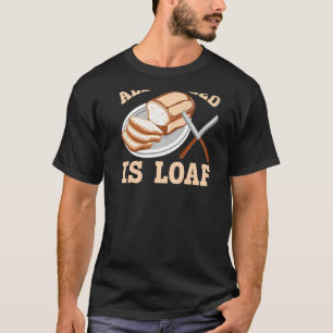 Alles, was ich brauche, ist das Loaf Backprint Bro T-Shirt
