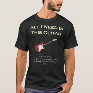 Alles, was ich brauche, ist diese Gitarre, Funny,  T-Shirt