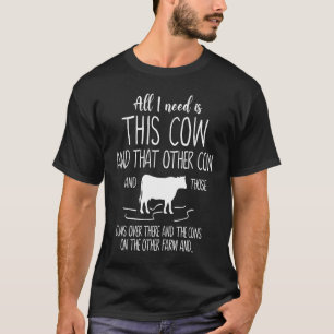 Alles, was ich brauche, ist diese Kuh Bauernhof Ti T-Shirt