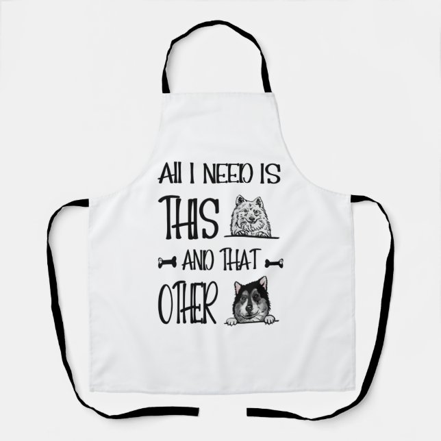 Alles, was ich brauche, ist dieser Hund und der an Schürze (Vorderseite)