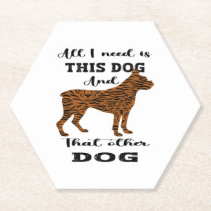 Alles, was ich brauche, ist dieser Hund und dieser Untersetzer