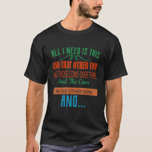 Alles, was ich brauche, ist dieser kuhwitzige Spaß T-Shirt