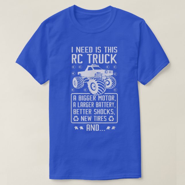 Alles was ich brauche ist dieser RC Truck Funny RC T-Shirt (Design vorne)