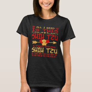 Alles, was ich brauche, ist dieser schicke Tzu dor T-Shirt