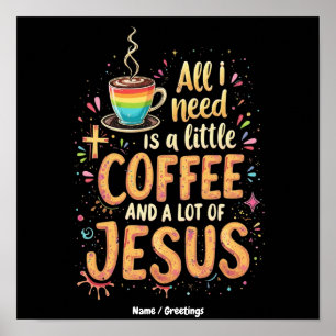 Alles, was ich brauche, ist ein bisschen Kaffee un Poster