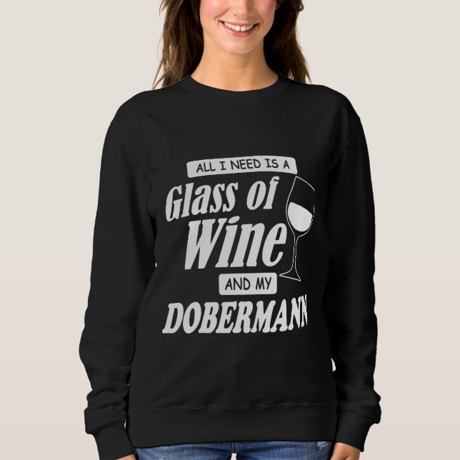 Alles, was ich brauche, ist ein Glas Wein und mein Sweatshirt (Vorderseite)