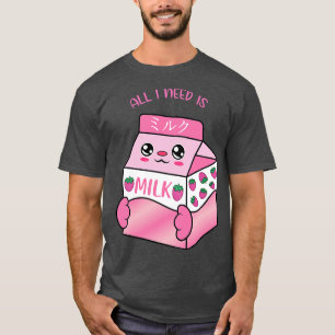 Alles, was ich brauche, ist Erdbeermilch niedliche T-Shirt