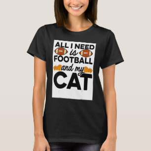 Alles, was ich brauche, ist Fußball und meine Katz T-Shirt