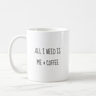 Alles, was ich brauche, ist ich & Kaffee - Süße lu Kaffeetasse