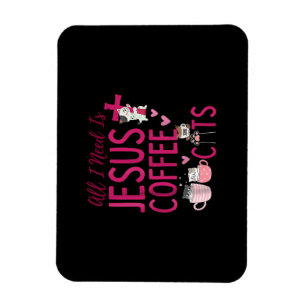 Alles, was ich brauche, ist Jesus, Kaffee und Katz Magnet