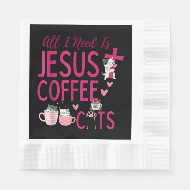 Alles, was ich brauche, ist Jesus, Kaffee und Katz Serviette (Vorderseite)