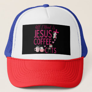 Alles, was ich brauche, ist Jesus, Kaffee und Katz Truckerkappe