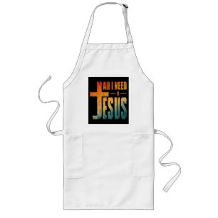 ALLES WAS ICH BRAUCHE IST JESUS LANGE SCHÜRZE