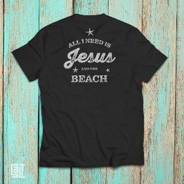Alles, was ich brauche, ist Jesus und der Strand C T-Shirt