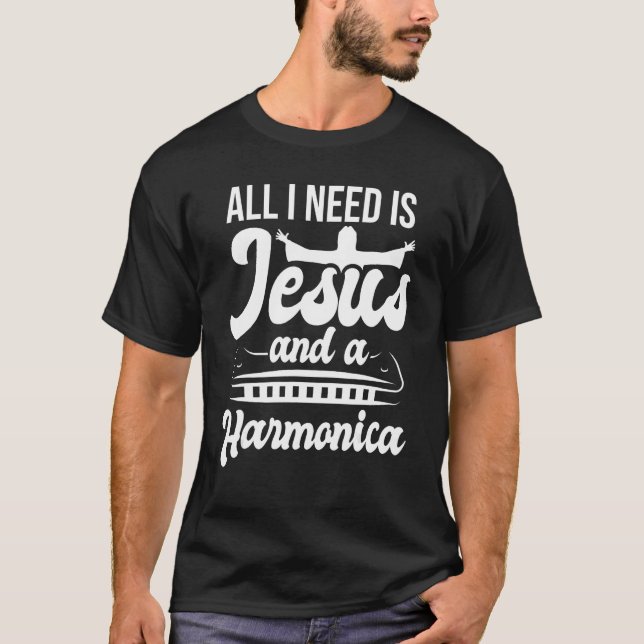 Alles, was ich brauche, ist Jesus und ein Harmonic T-Shirt (Vorderseite)