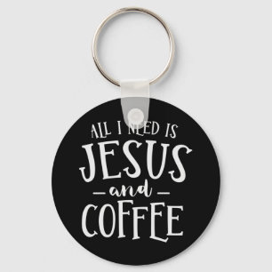 Alles, was ich brauche, ist Jesus und Kaffeekirche Schlüsselanhänger
