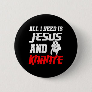 Alles was ich brauche ist Jesus und Karate Martial Button