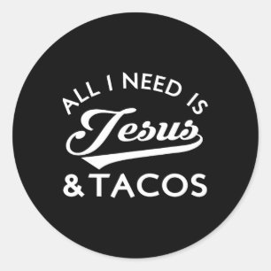 Alles, was ich brauche, ist Jesus und Tacos Christ Runder Aufkleber