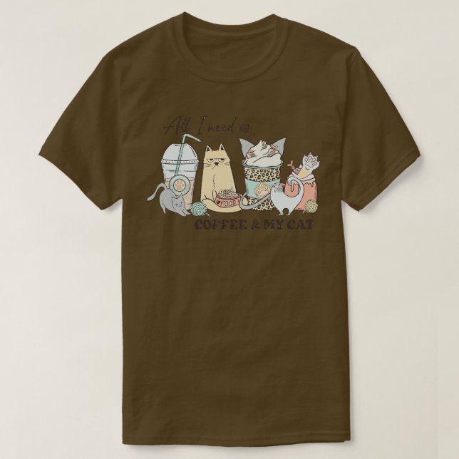 Alles, was ich brauche, ist Kaffee, meinen Katz. T-Shirt (Design vorne)