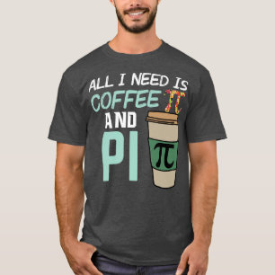 Alles was ich brauche ist Kaffee PiZza T-Shirt