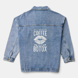 Alles, was ich brauche, ist Kaffee und Botox Lip F Jeansjacke