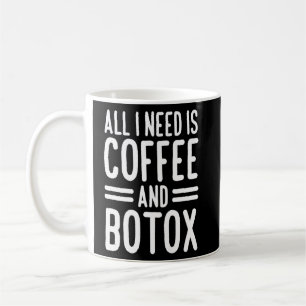 Alles, was ich brauche, ist Kaffee und Botox Lip F Kaffeetasse