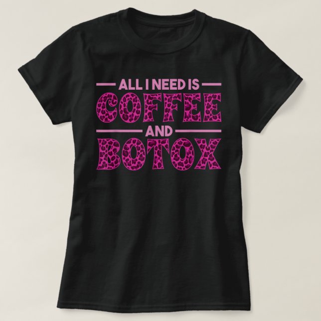 Alles, was ich brauche, ist Kaffee und Botox Lip F T-Shirt (Design vorne)