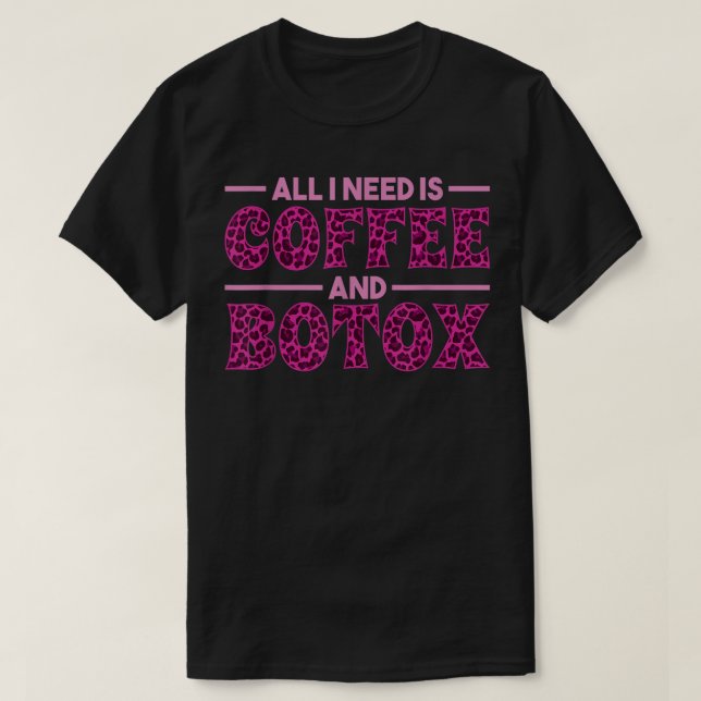 Alles, was ich brauche, ist Kaffee und Botox Lip F T-Shirt (Design vorne)