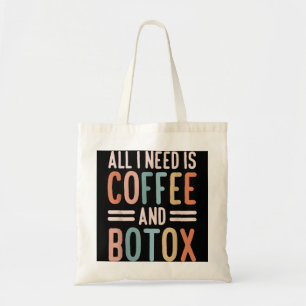 Alles, was ich brauche, ist Kaffee und Botox Lip F Tragetasche